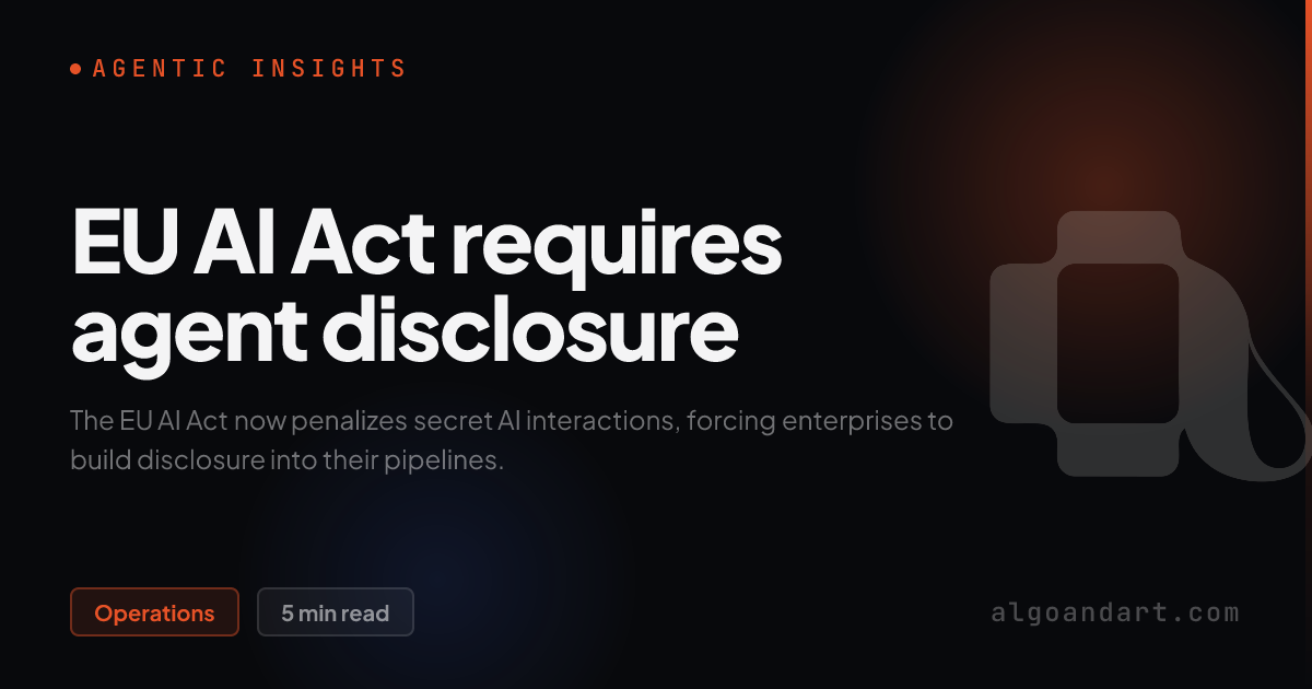 EU AI Act requires agent disclosure