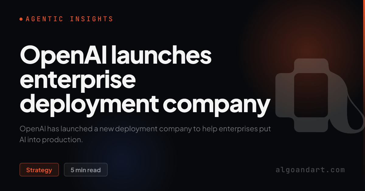 OpenAI launches enterprise deployment company