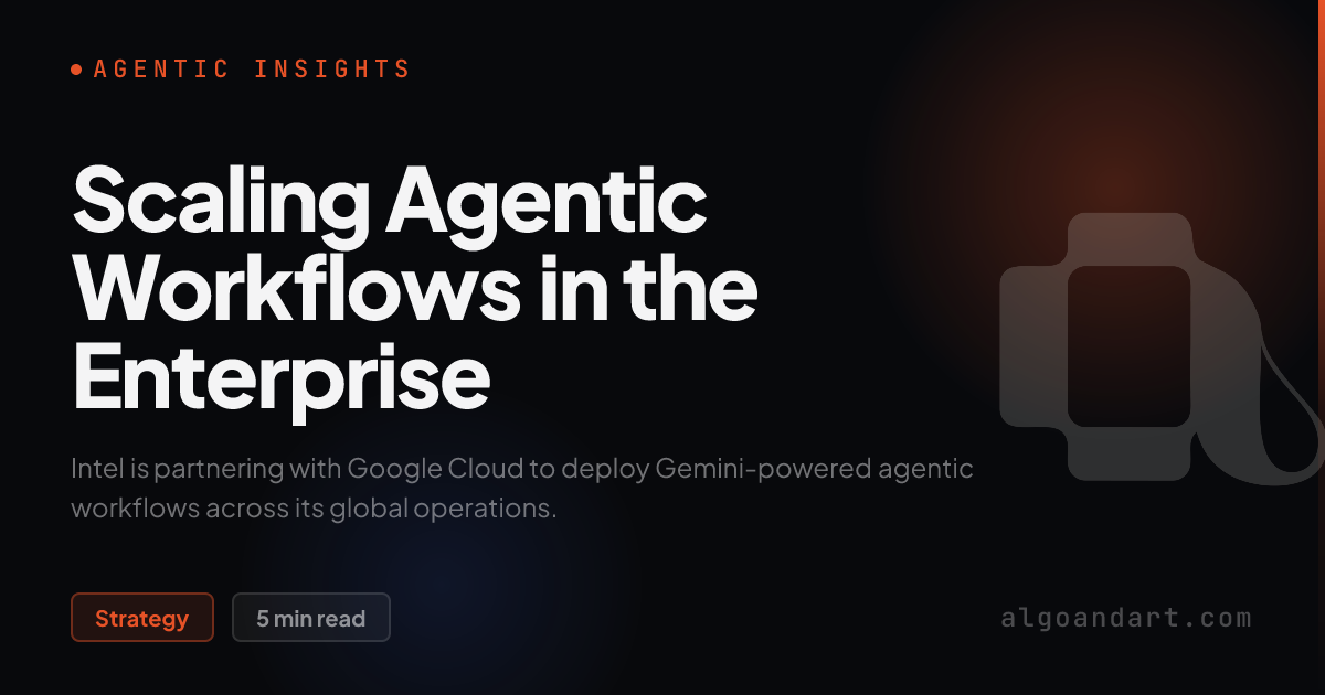 Scaling Agentic Workflows in the Enterprise